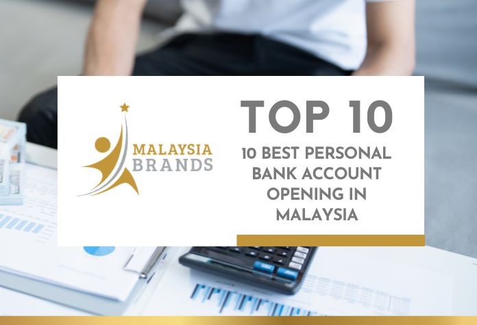 Top 10 Best Personal Bank Account Opening in Malaysia Top 10 Best Personal Bank Account Opening in Malaysia
