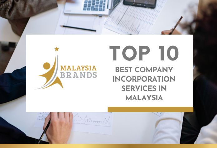 Top 10 Best Company Incorporation Services in Malaysia Top 10 Best Company Incorporation Services in Malaysia