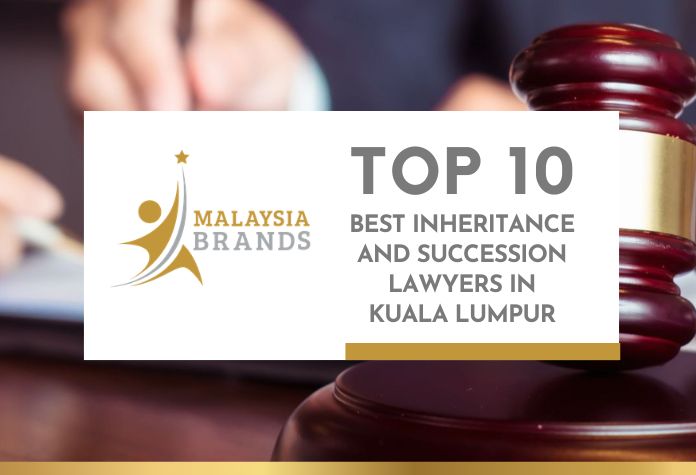 Top 10 Best Inheritance and Succession Lawyers in Kuala Lumpur Top 10 Best Inheritance and Succession Lawyers in Kuala Lumpur